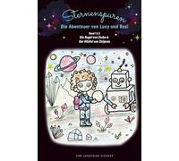 Sternenspuren: Die Abenteuer von Lucy und Boxi - Band 1 und 2: Die Kugel von Zorba-6 & Der Würfel von Stripeos