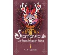 Sternenstaub: Teil 2 der Sternenjäger Saga