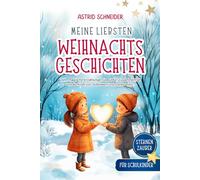 Sternenzauber: Meine liebsten Weihnachtsgeschichten. Für Schukinder: Zehn magische Geschichten über Mut, Vertrauen und das wahre Geschenk der Weihnachtszeit.