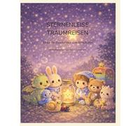 Sternleise Traumreisen: 10 sanfte Geschichten zum Einschlafen
