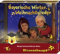 Sternschnuppe Bayerische Winter- und Weihnachtslieder: Alte und neue bayeri (CD)