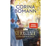 Sternstunde: Die Schwestern vom Waldfriede - Roman. Der Beginn der mitreißenden historischen Saga - jeder Band ein Bestseller!