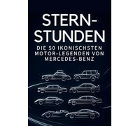 Sternstunden: Die 50 ikonischten Motor-Legenden von Mercedes-Benz