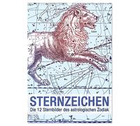 Sternzeichenkalender (Wandkalender 2026 DIN A3 hoch), CALVENDO Monatskalender: Die 12 Sternbilder des astrologischen Zodiak