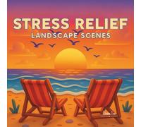 Stess Relief Landscapes Scenes - - A Calming Adult Coloring Book with 30+ Peaceful Nature & Countryside Illustrations: Relax, Unwind, and De-Stress ... Mornings, Waterfalls, and Countryside Bliss