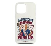 Stéthoscope d'infirmière à la Retraite Down Wine Up RN LPN Retirement Coque pour iPhone 13 Pro Max