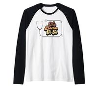 Stéthoscope rétro The Doctor is in Funny Medical Profession Manche Raglan