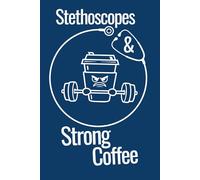 Stethoscopes & Strong Coffee: Funny Nurse Shift Journal with Prompts & Humor: Lined Notebook for Nurses | Code Brown Stories, Funny Patient Moments & Coffee Intake Scale