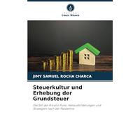 Steuerkultur und Erhebung der Grundsteuer: Die SAT der Provinz Puno: Herausforderungen und Strategien nach der Pandemie