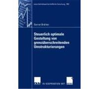 Steuerlich optimale Gestaltung von grenzüberschreitenden Umstrukturierungen Brähler, Gernot (Auteur)