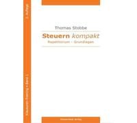 Steuern kompakt. Repetitorium: Grundlagen - Klausuren-Training - Band 1