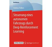 Steuerung Eines Autonomen Fahrzeugs Durch Deep Reinforcement Learning
