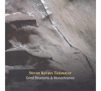 Stevan Kovacs Tickmayer – Grind Structures and Monochromes – CD (Import)