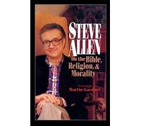 Steve Allen On The Bible, Religion And Morality. More Steve Allen On The Bible, Religion And Morality