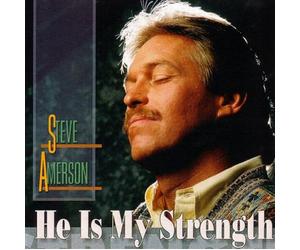 Steve Amerson - He Is My Strength