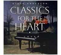 STEVE ANDERSON - STEVE ANDERSON - CLASSICS FOR THE HEART: LOVE