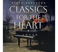 STEVE ANDERSON - Steve Anderson-Classics for The Heart: Love [Import]