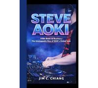 Steve Aoki: From Beats to Business - The Unstoppable Rise of EDM’s Global Icon