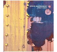 Steve Baczkowski – Cheap Fabric – CD
