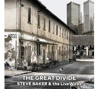 Steve Baker & the Livewires - The Great Divide