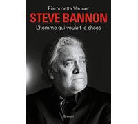 Steve Bannon: L'homme qui voulait le chaos