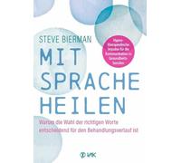 Steve Bierman I Mit Sprache heilen: Warum die Wahl der richtigen Worte e (Poche)