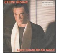 STEVE BRAUN - LOVE COULD BE SO GOOD 7" (45) UK NUMA 1986