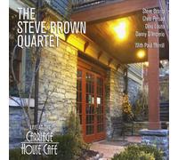 Steve Brown - Steve Brown Quartet-Live at The Carriage House CAF