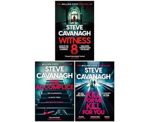 Steve Cavanagh Collection 3 Books Set (Witness 8, The Accomplice & Kill For Me Kill For You)