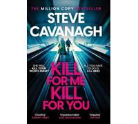 Steve Cavanagh Kill For Me Kill For You (Poche)