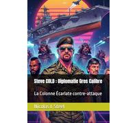 Steve COLD : Diplomatie Gros Calibre: La Colonne Écarlate contre-attaque
