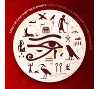 Steve Coleman and Five Elements – Live at the Village Vanguard Volume II (MDW NTR) – CD