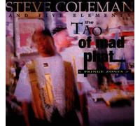 Steve Coleman & Five Elements - The Tao Of Mad Phat