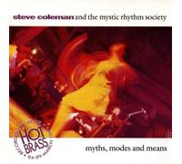 Steve Coleman & Mystic Rhythm - Myths, Modes And Means