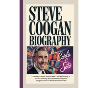 STEVE COOGAN BIOGRAPHY: Comedy, Culture, and the BBC’s The Reckoning, A Career-Defining Role That Reframed Steve Coogan’s Place in British Entertainment