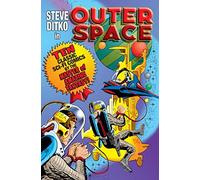 Steve Ditko in Outer Space: Ten Classic Sci-Fi Comics by the Master of Amazing Fantasy!