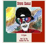 Steve Earle - El Coyote/Don't Let The Sun [Import]