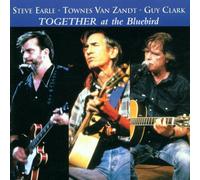 Steve Earle & Townes Van Zandt & Guy Clark - Together at The Bluebird