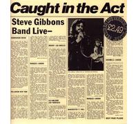 STEVE GIBBONS BAND - Caught In The Act