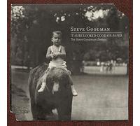 Steve goodman - It sure looked good on paper: the steve goodman demos