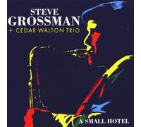 Steve Grossman - A Small Hôtel