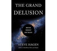 Steve Hagen The Grand Delusion (Poche)