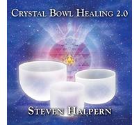 Steve Halpern - Crystal Bowl Healing 2.0 [Compact Discs]