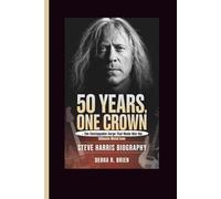 STEVE HARRIS BIOGRAPHY: 50 Years, One Crown - The Unstoppable Surge That Made Him the Ultimate Metal Icon