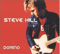 Steve Hill - Domino [Import]