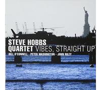Steve Hobbs Quartet – Vibes Straight Up – CD
