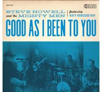 Steve Howell & the Might - Good As I Been to You [Import]