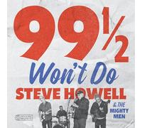 Steve Howell & the Mighty Men - 99 1/2 Won't Do