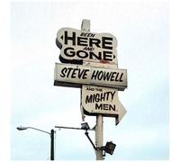 Steve Howell & The Mighty Men - Been Here & Gone [Cd]