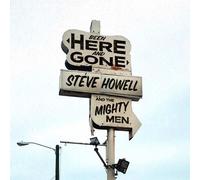 Howell, Steve -& the Mighty Men- - Been Here & Gone